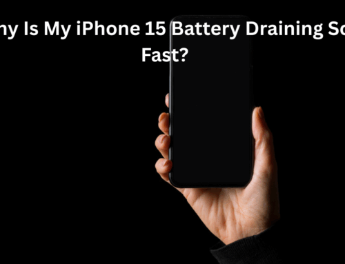 Why Is My iPhone 15 Battery Draining So Fast?