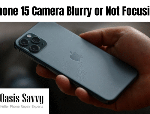 iPhone 15 Camera Blurry or Not Focusing